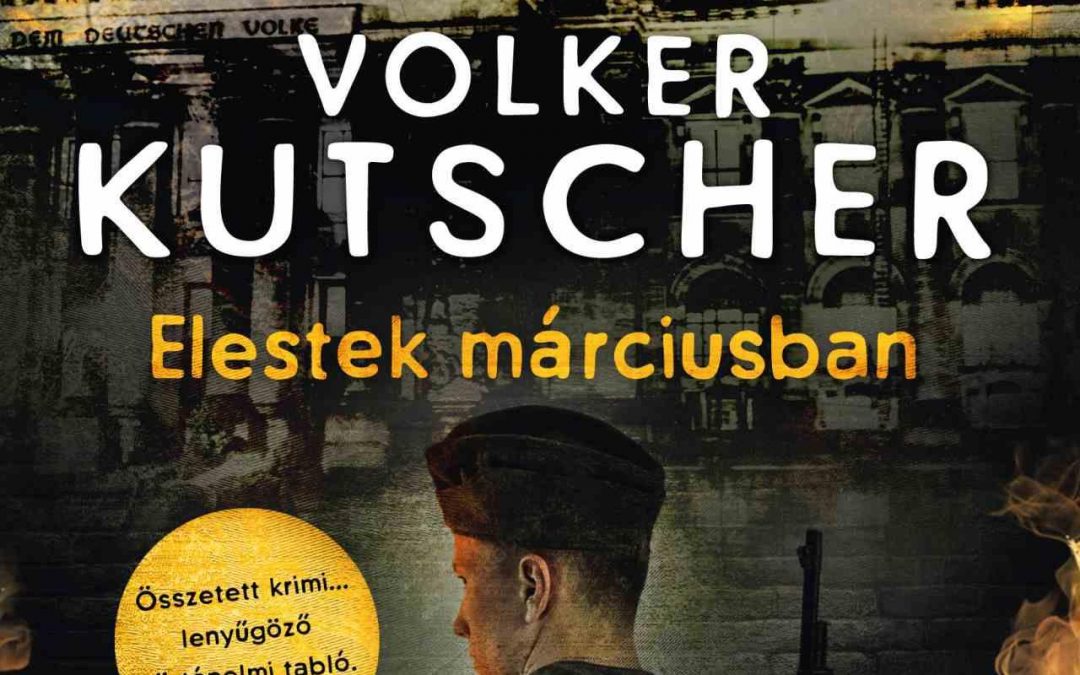 Volker Kutscher: Elestek márciusban