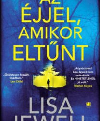 Lisa Jewell: Az éjjel, amikor eltűnt