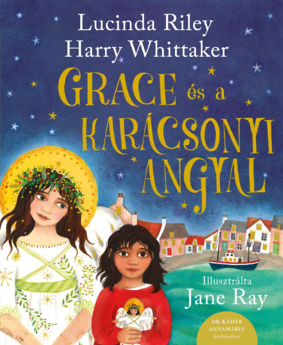 Lucinda Riley és Harry Whittaker: Grace és a karácsonyi angyal