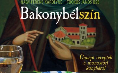 Nagy Ferenc Károlyné – Toókos János: Bakonybélszín – Ünnepi receptek a monostori konyháról