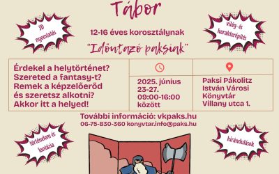 Időutazó paksiak – irodalmi, helytörténeti tábor 12-16 éveseknek
